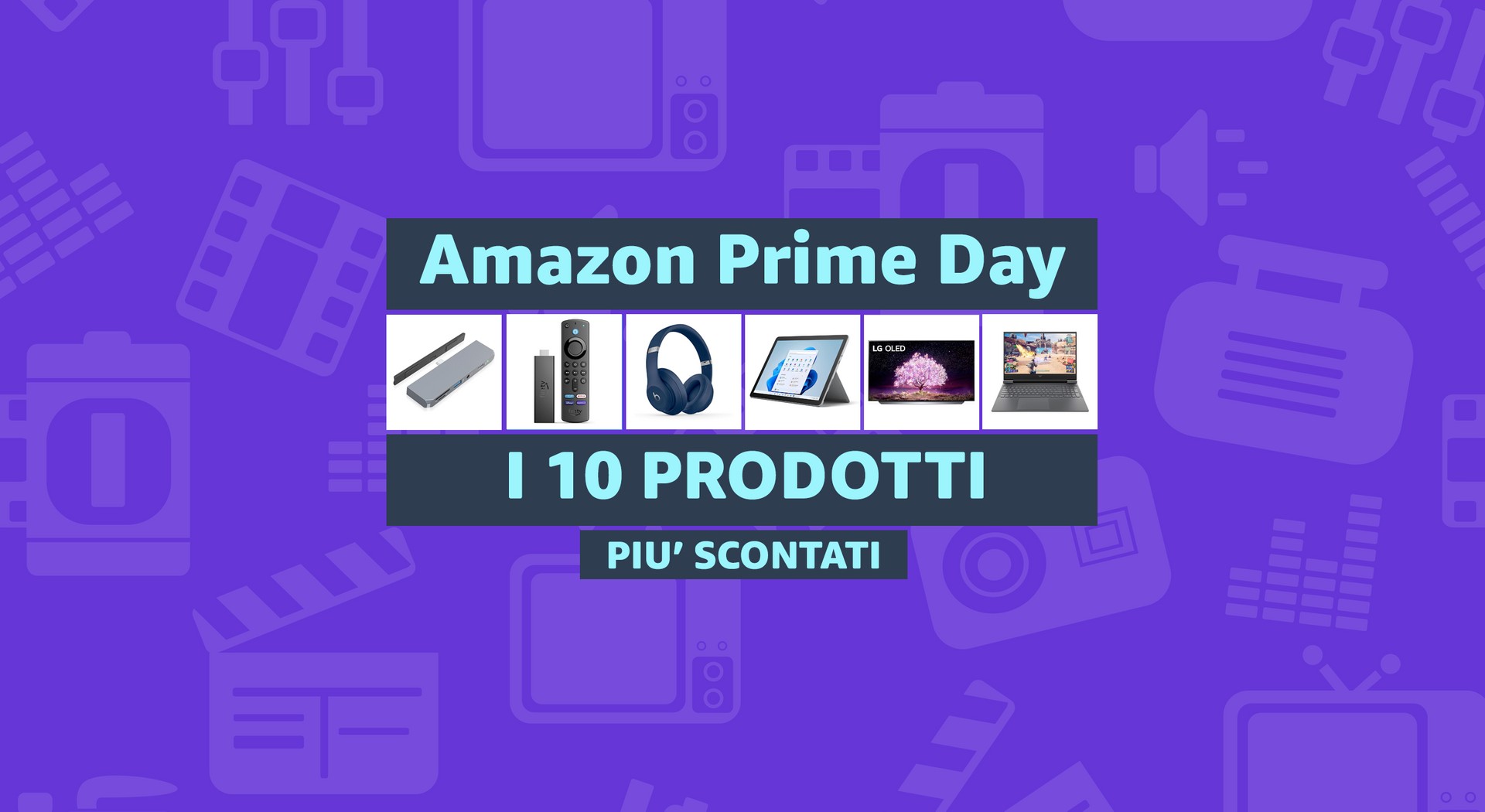 10 cose da acquistare in offerta Amazon Prime Day 2022