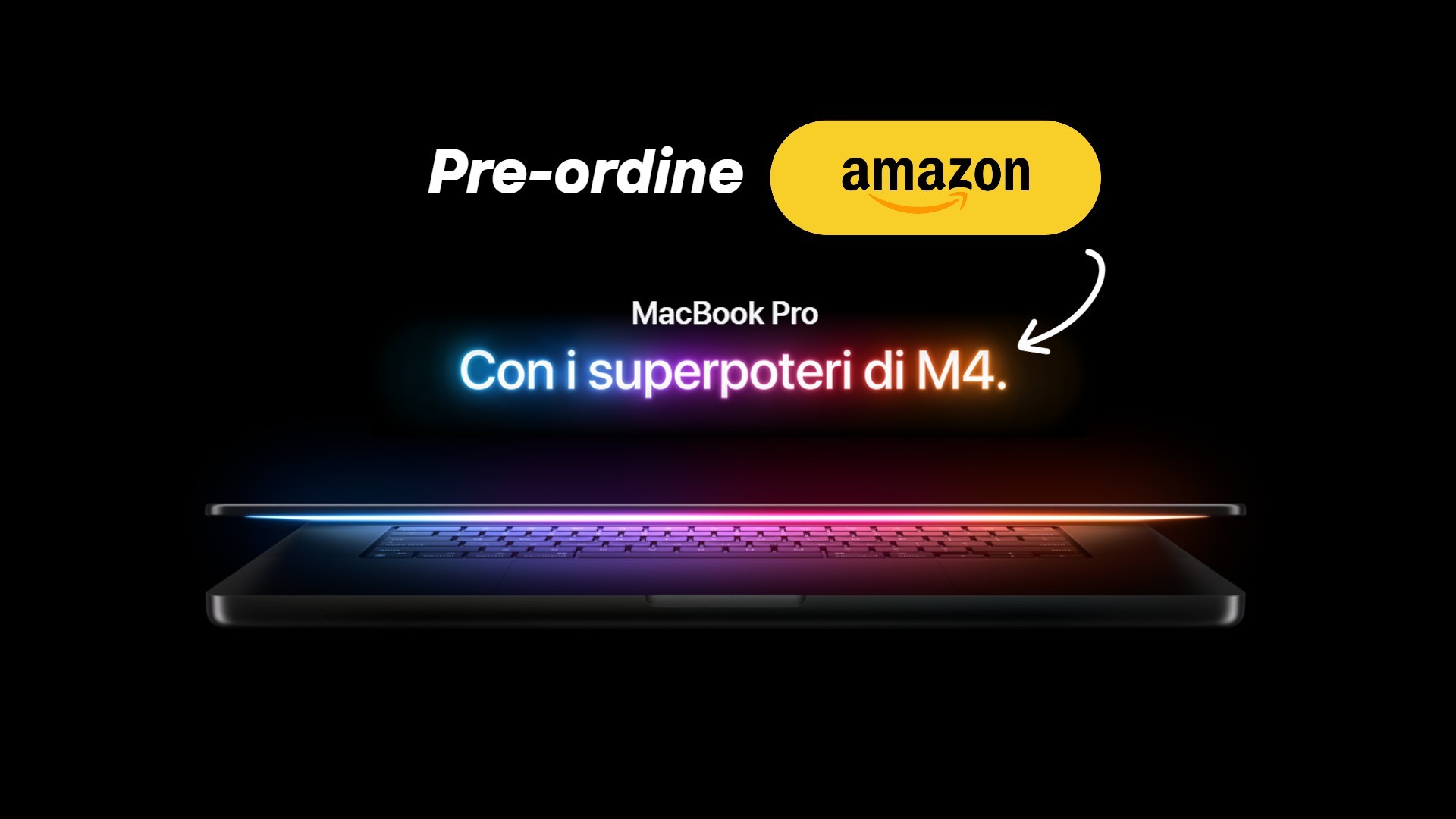 MacBook Pro M4, M4 Pro e M4 Max in pre-ordine su Amazon