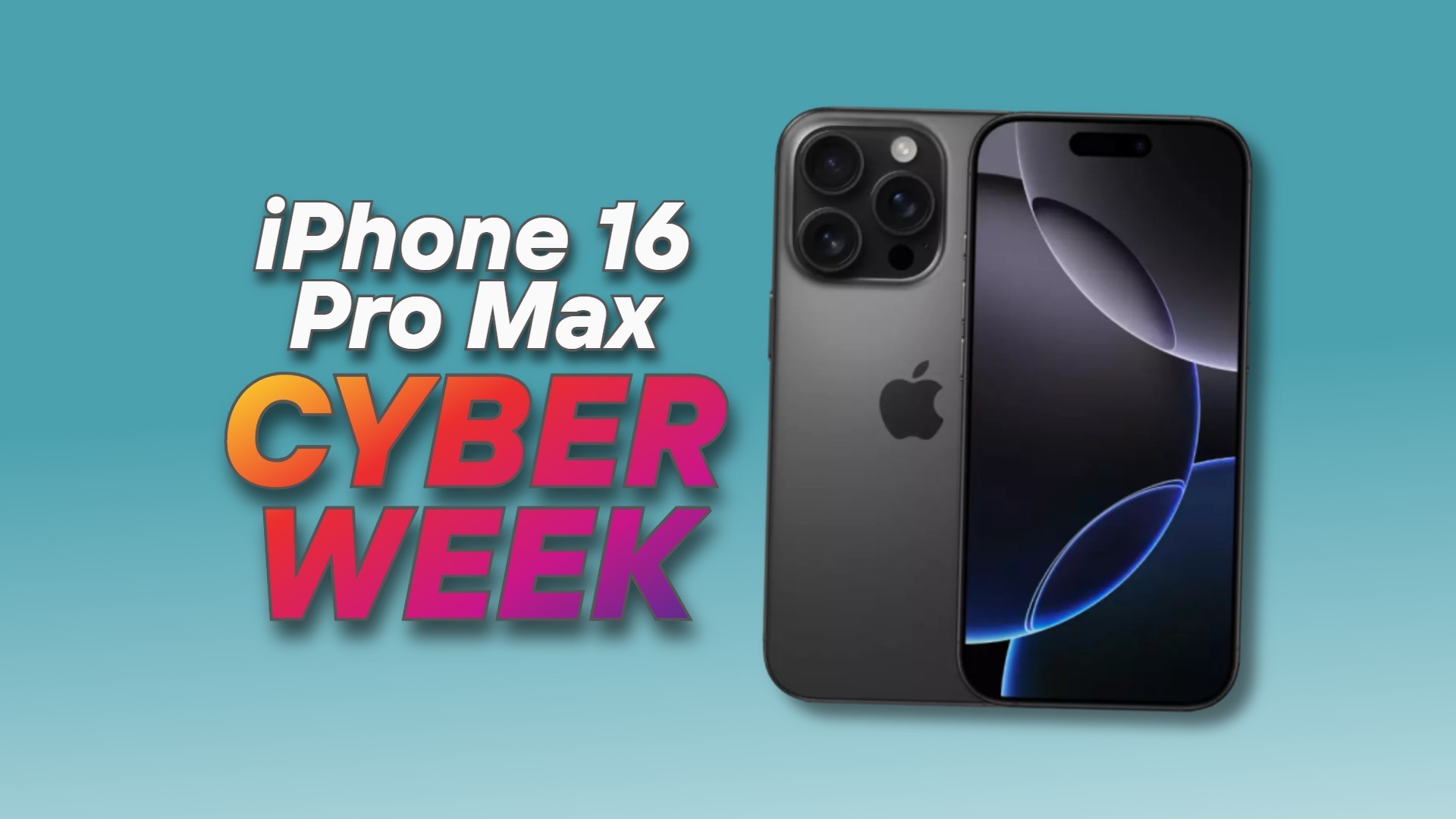 iPhone 16 Pro Max è il protagonista della Cyber Week: oltre 220 di sconto