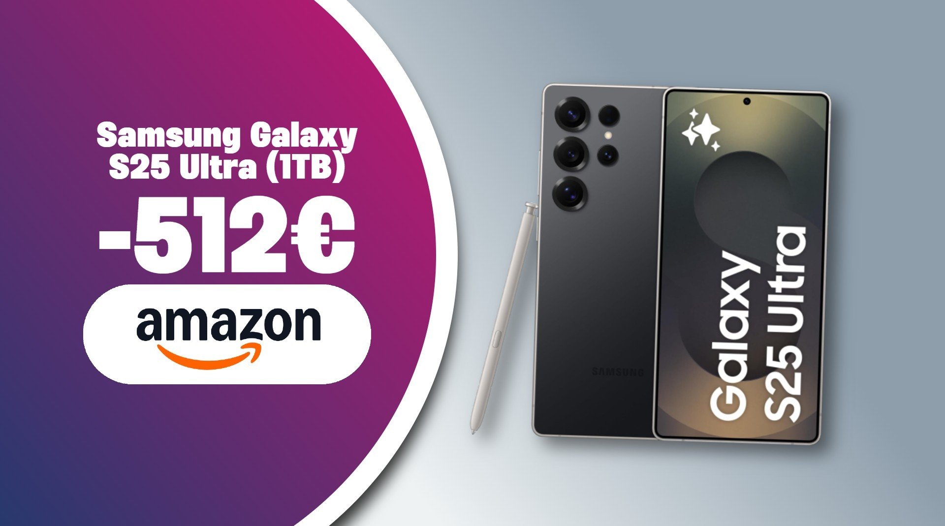 Samsung Galaxy S25 Ultra da 1TB: risparmia 512 (listino) con il triplo sconto Amazon