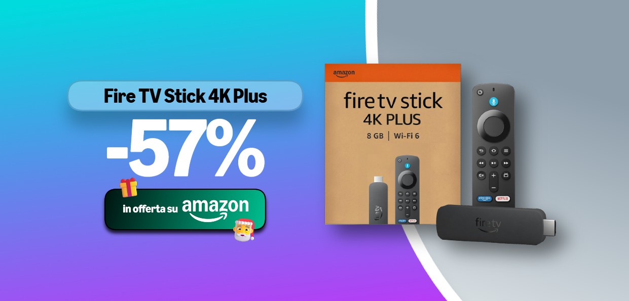 Fire TV Stick 4K Plus: lo sconto del 57% lo porta al minimo