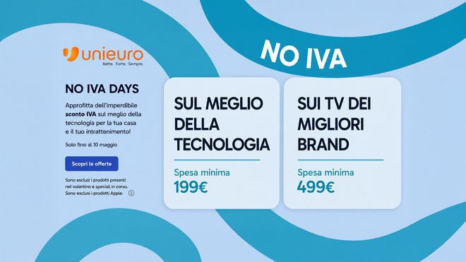 Unieuro NO IVA Days: sconto del 18,04% su TV e tecnologia fino al 10 maggio