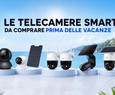 Le telecamere smart che consiglierei prima di partire per le vacanze